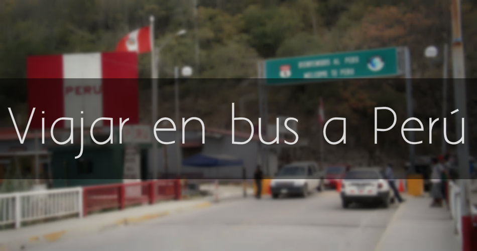 Emigrar a Peru en bus