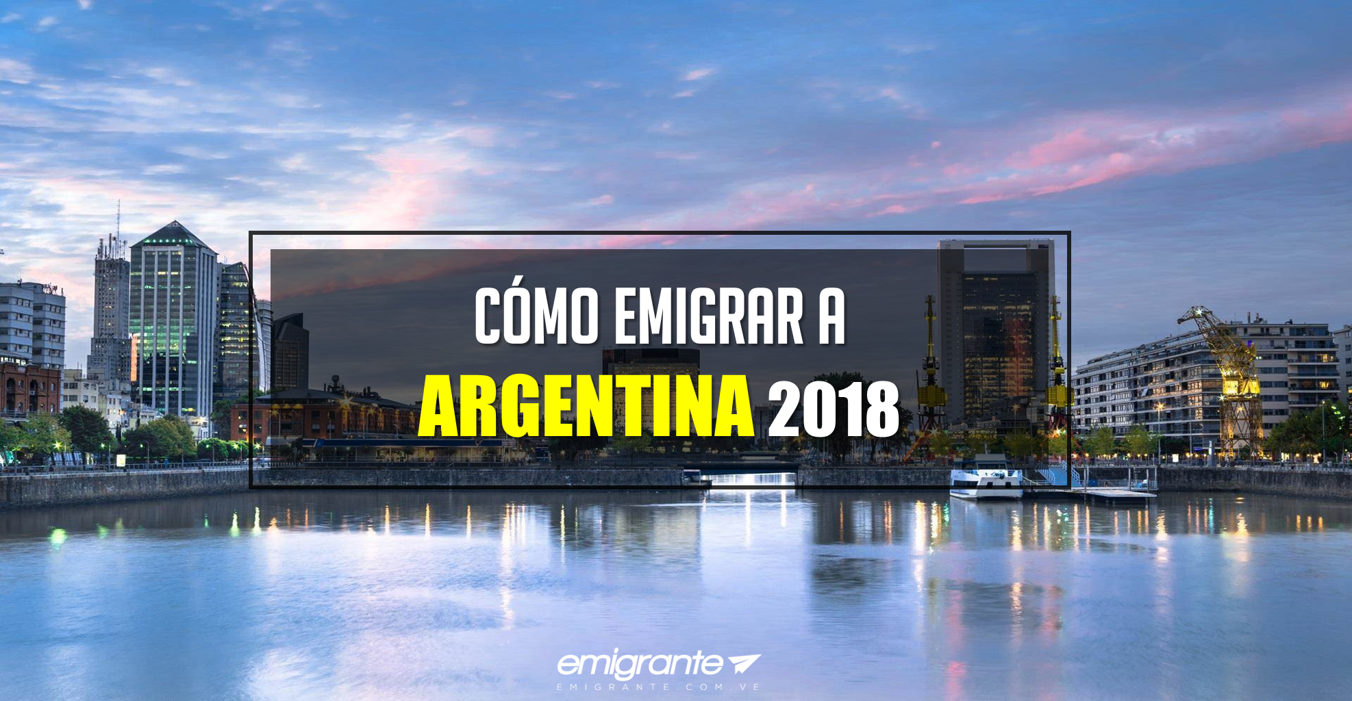 Cómo emigrar a Argentina 2018