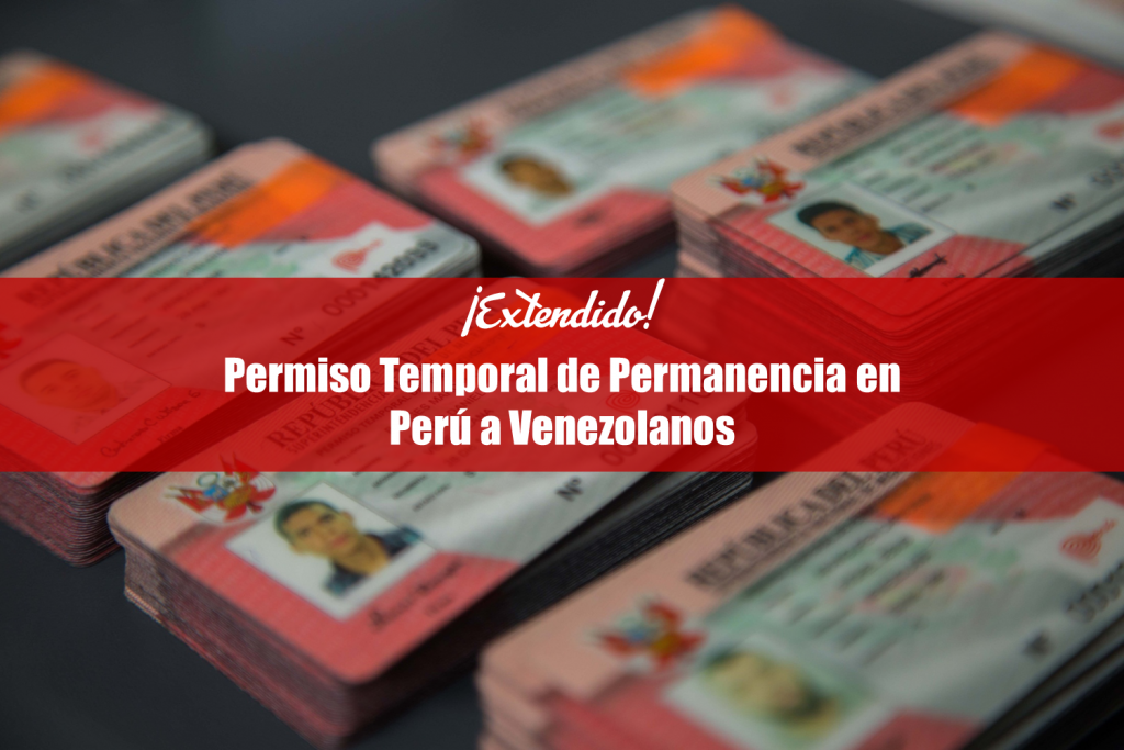 Extendido Permiso temporal de permanencia en Perú a Venezolanos