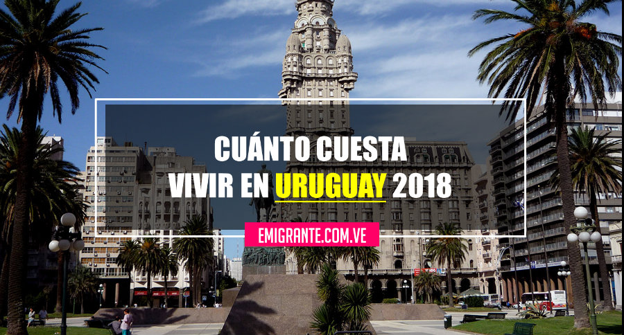 Cuánto cuesta vivir en Uruguay 2018